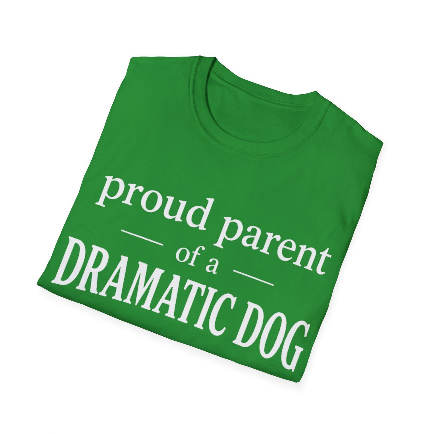 Dramatic Dog Parent T-Shirt