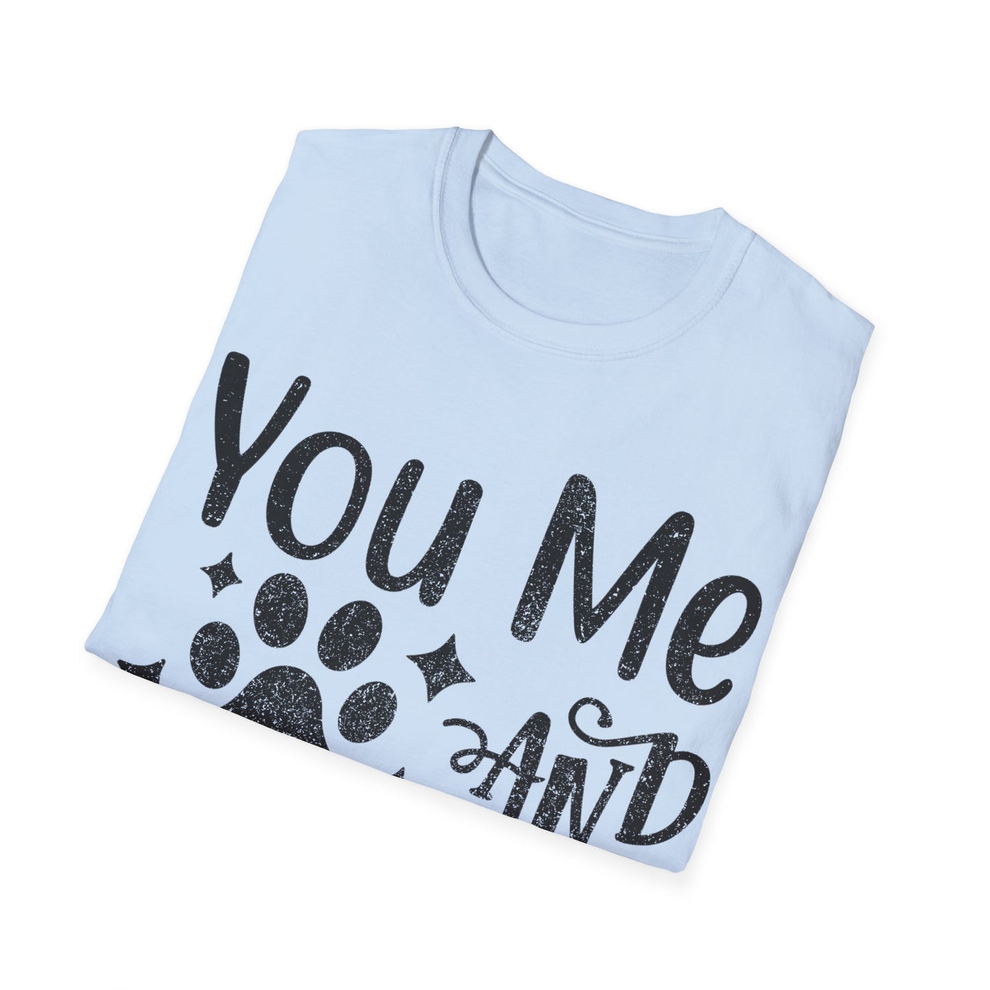 You Me and the Dogs T-Shirt