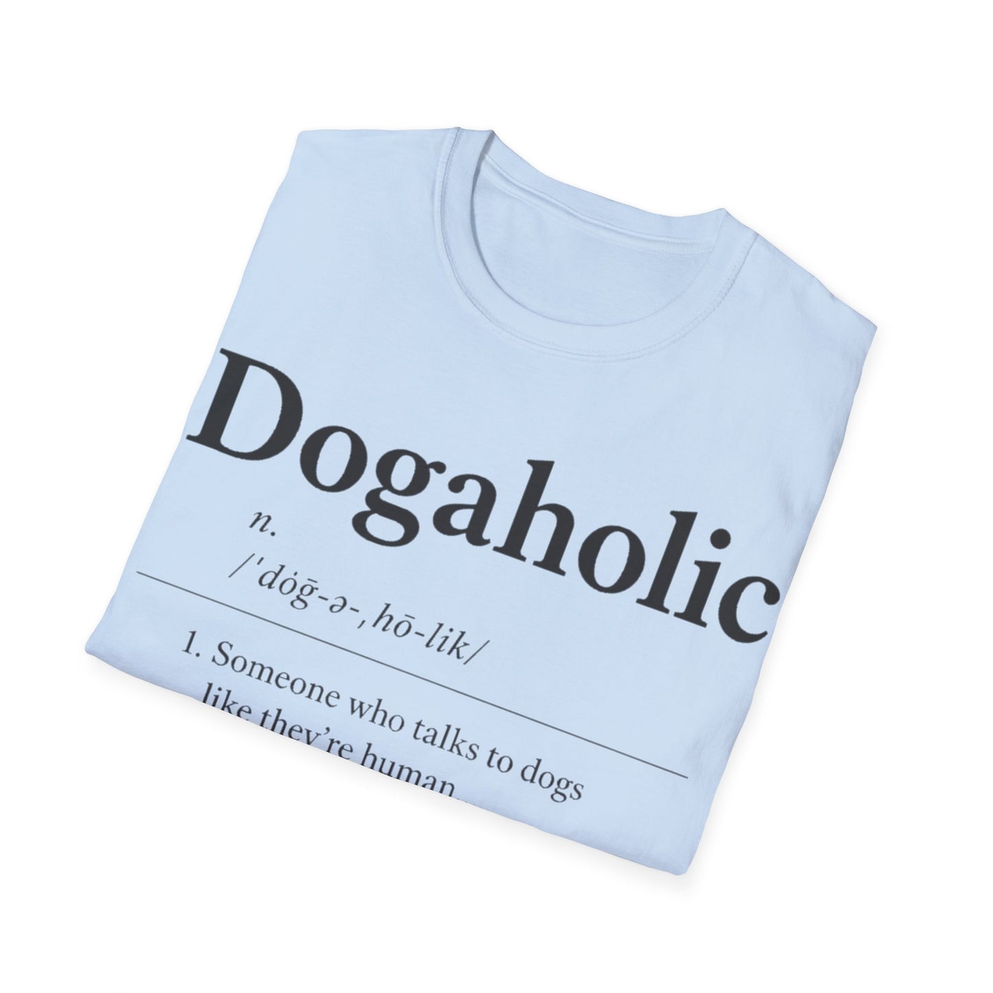 Dogaholic Definition T-Shirt