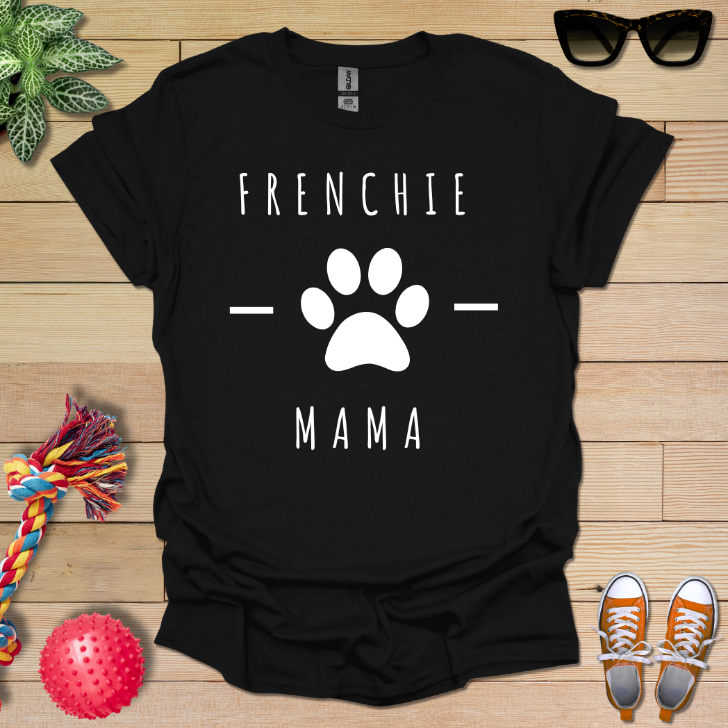 French BullDog Mama T-Shirt