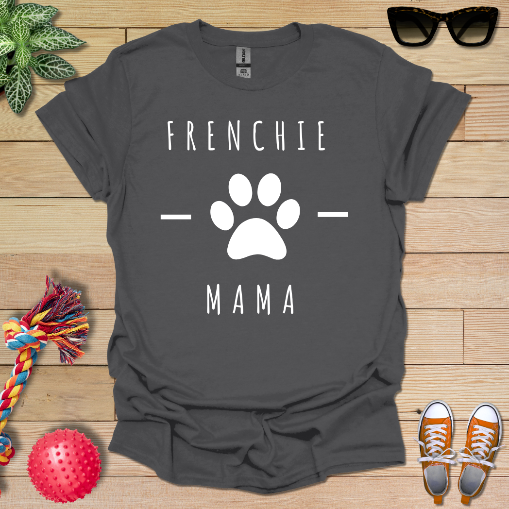French BullDog Mama T-Shirt