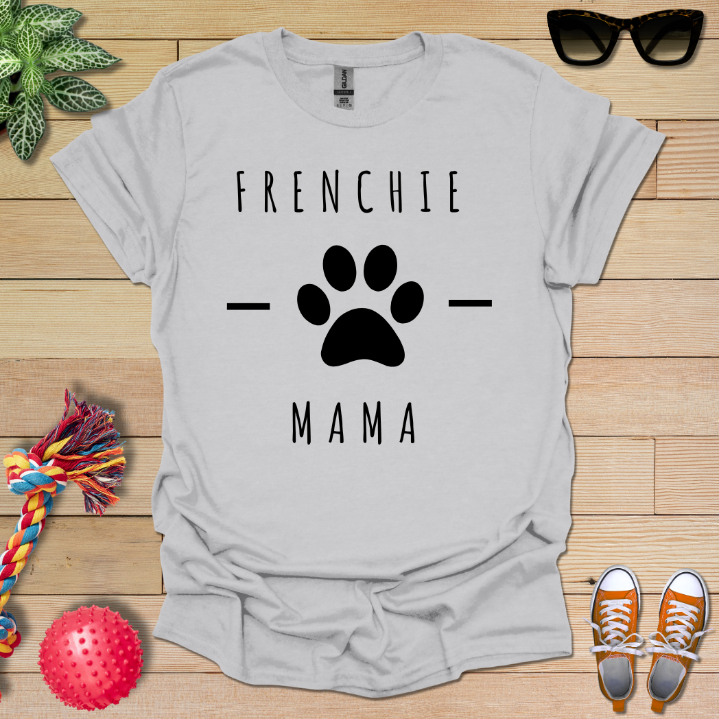 French BullDog Mama T-Shirt