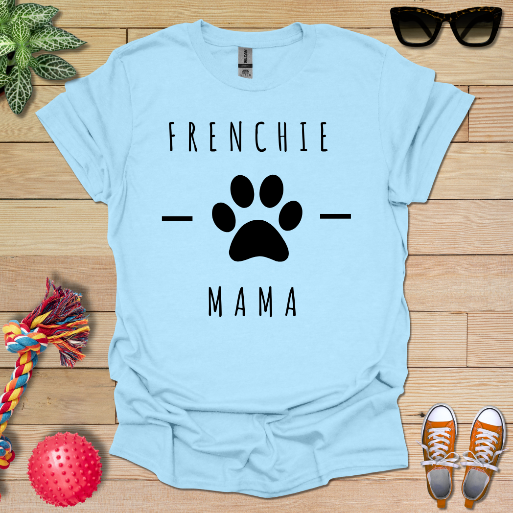 French BullDog Mama T-Shirt