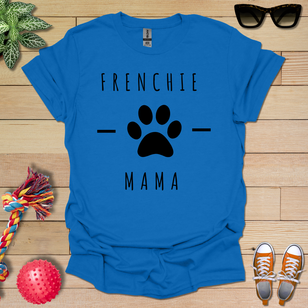 French BullDog Mama T-Shirt