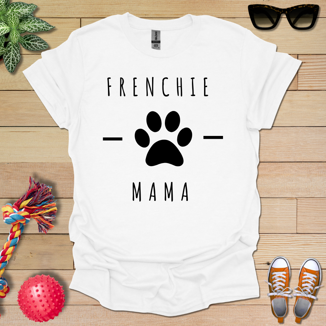 French BullDog Mama T-Shirt