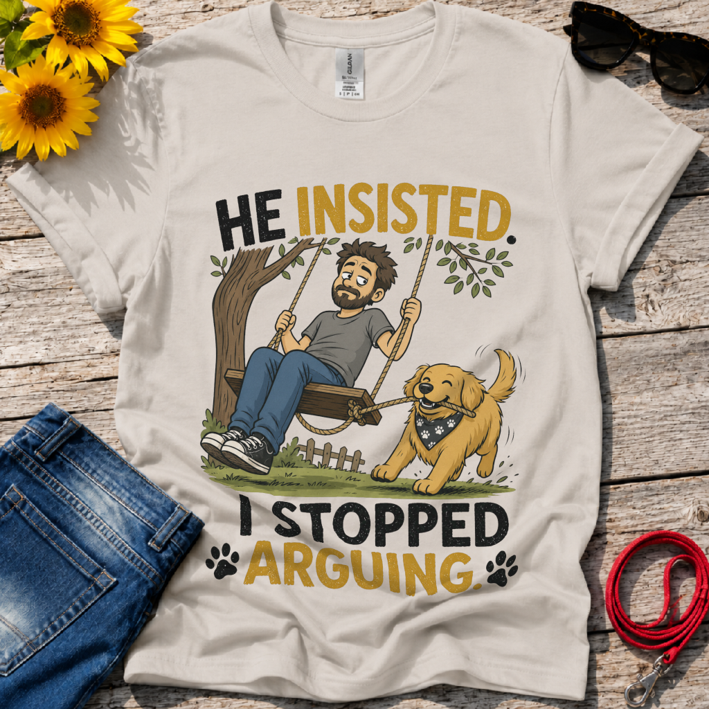 Insisted And Won T-Shirt