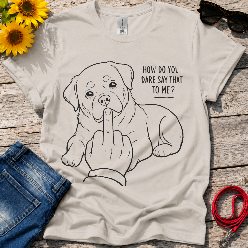 How Dare You T-Shirt