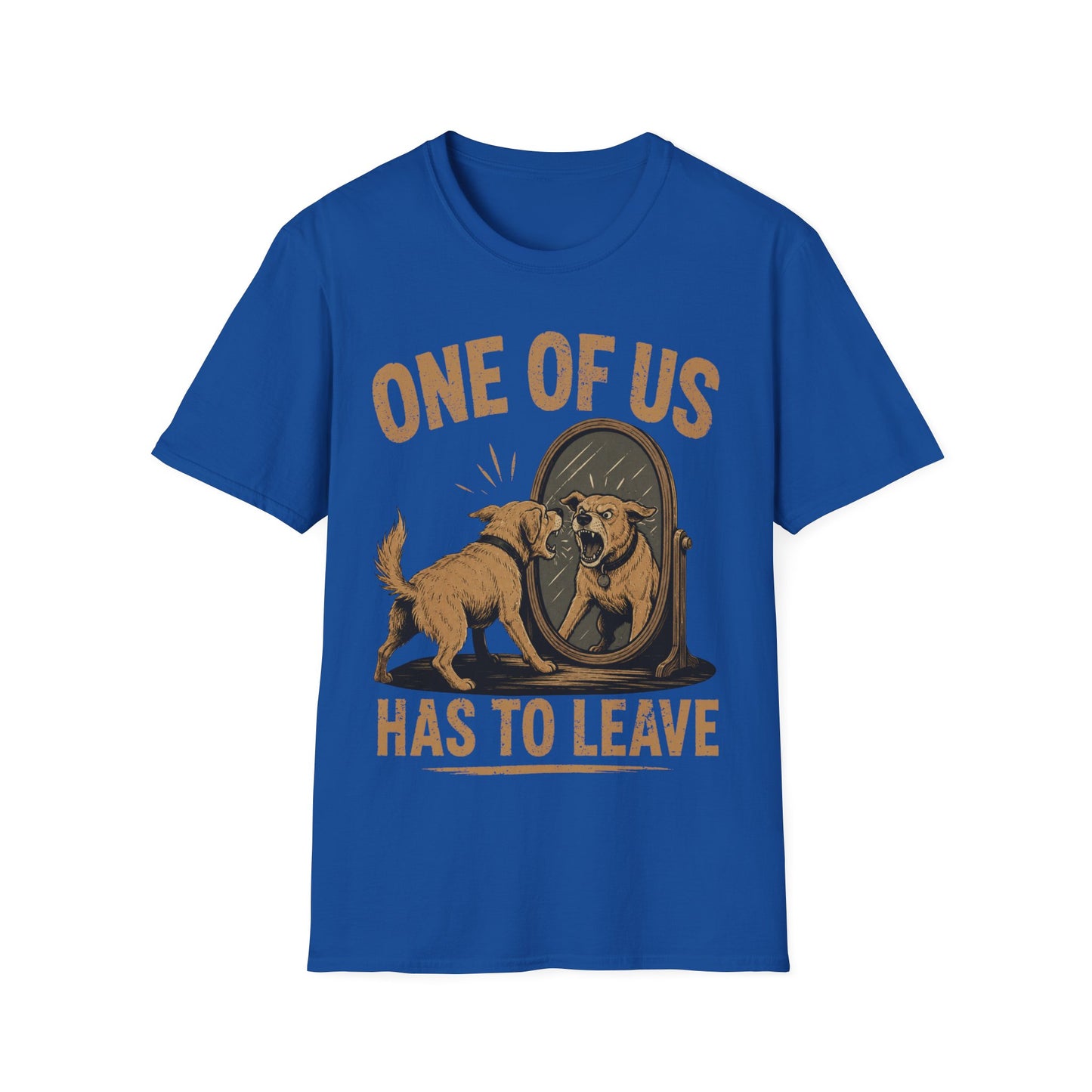 You have to Leave T-Shirt