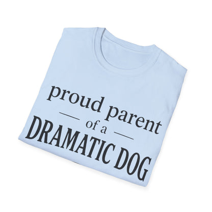 Dramatic Dog Parent T-Shirt