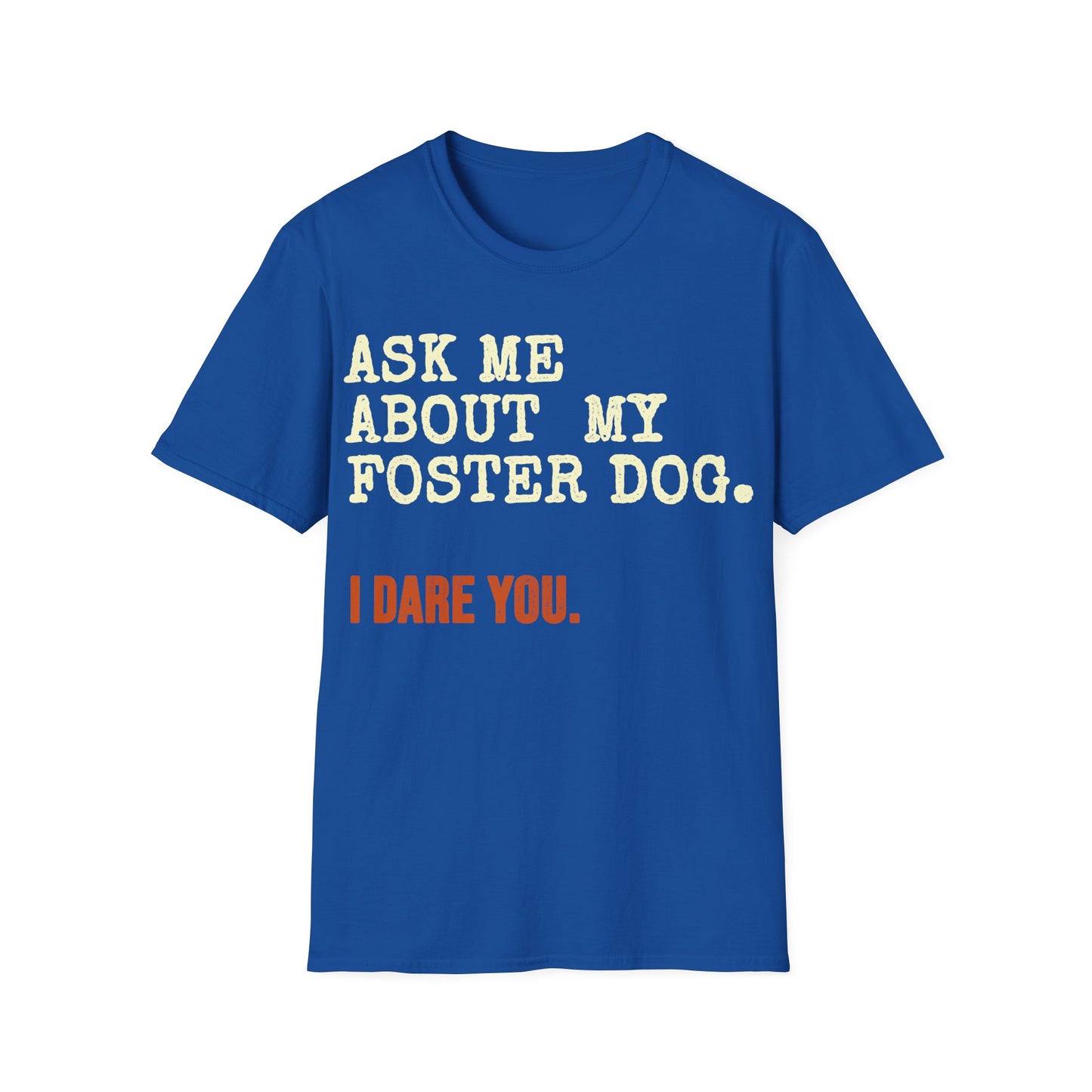 What About the Foster T-Shirt