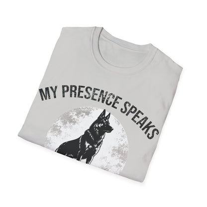 My Presence Speaks T-Shirt