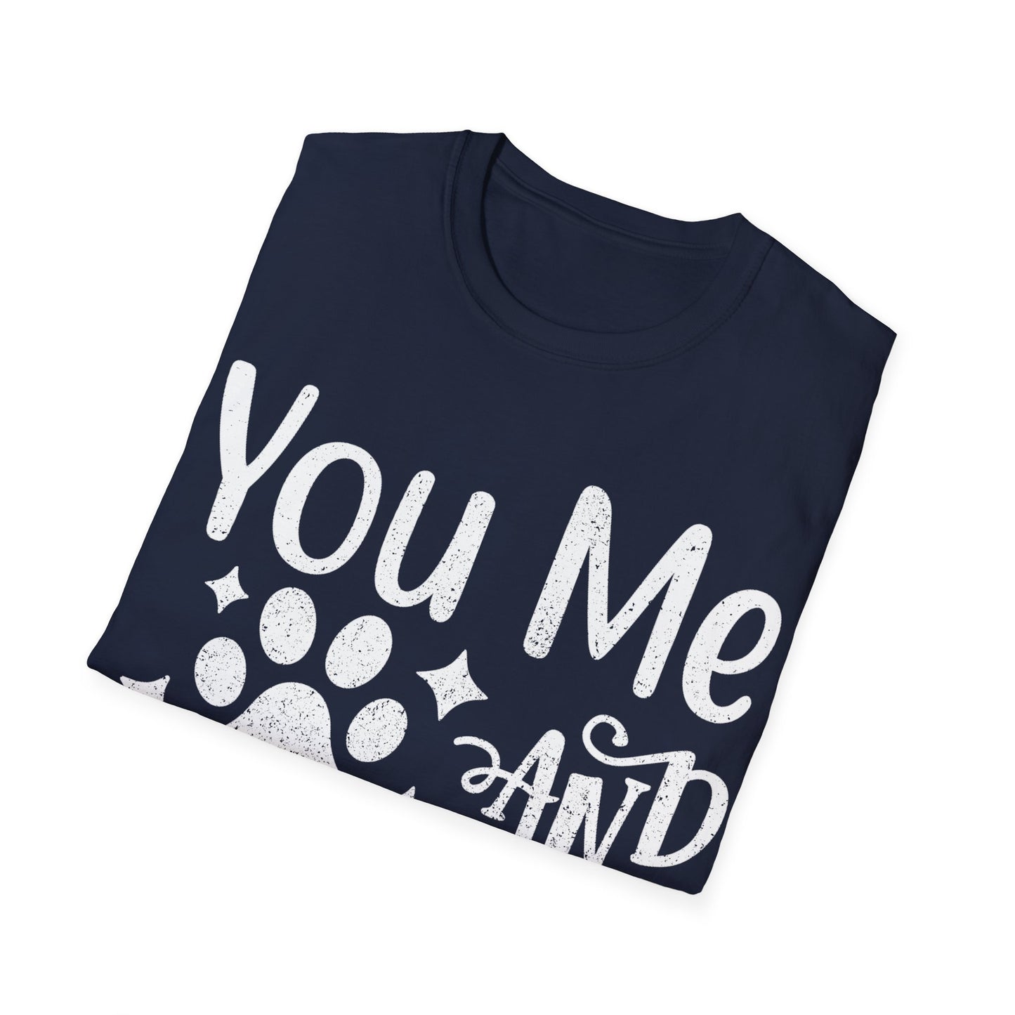 You Me and the Dogs T-Shirt