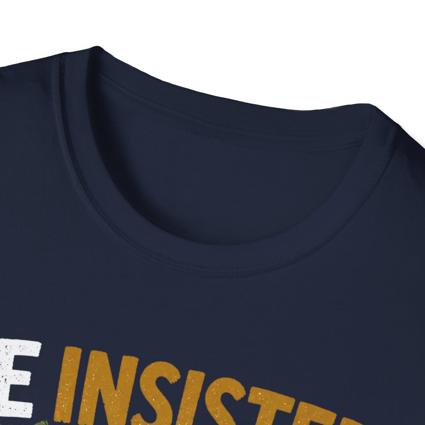 Insisted And Won T-Shirt