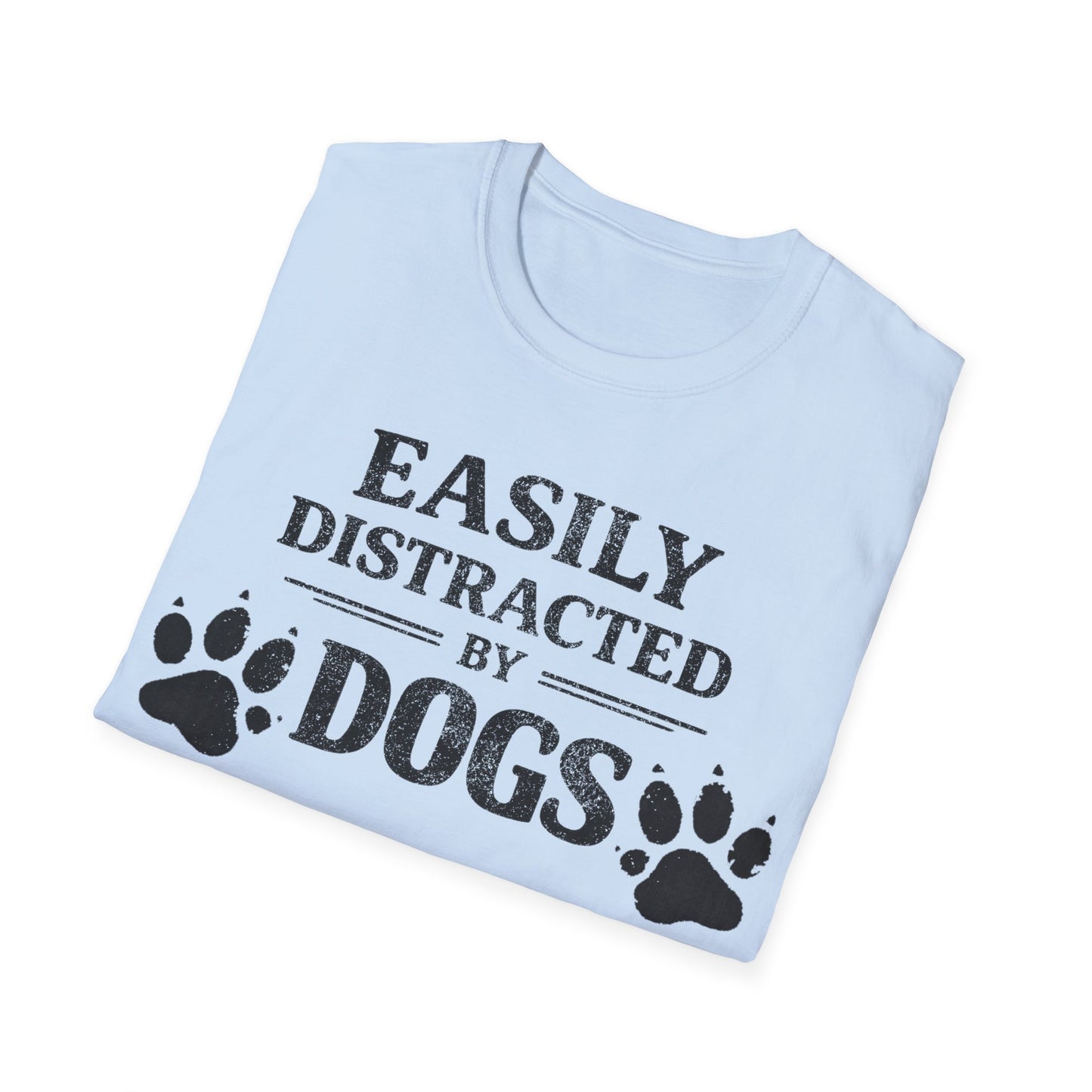 Easily Distracted by Dogs T-Shirt