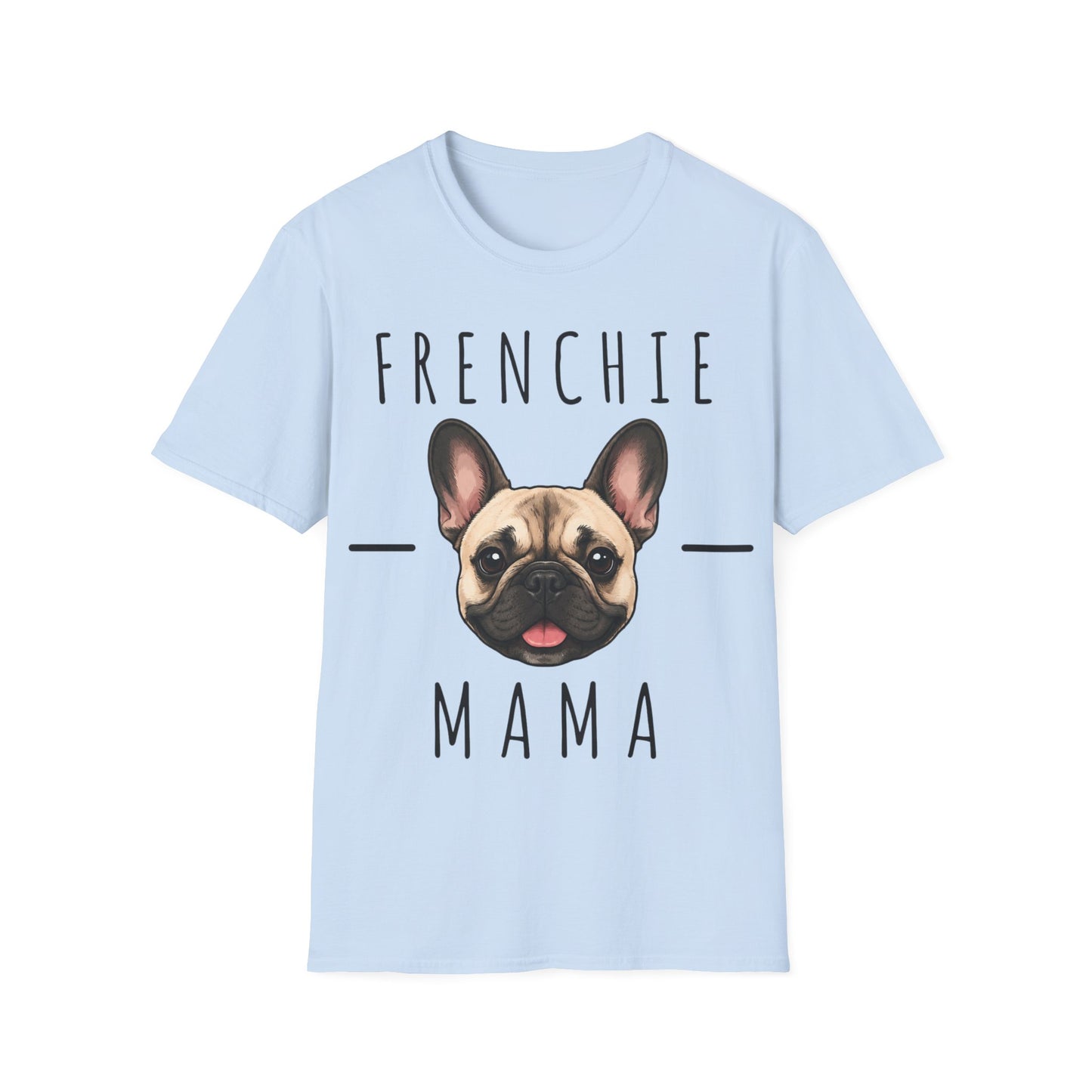 French BullDog Mama T-Shirt