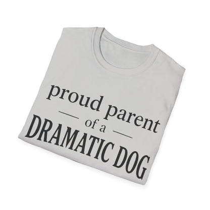 Dramatic Dog Parent T-Shirt