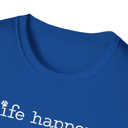 Life Happens T-Shirt