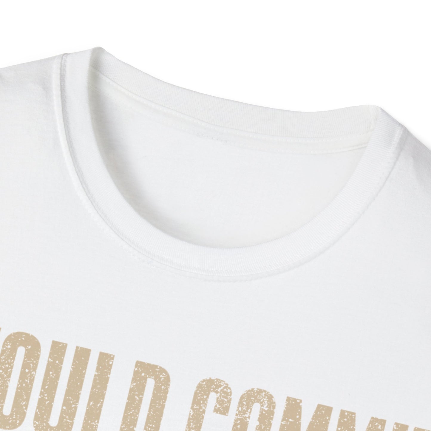 The furthest I will go T-Shirt