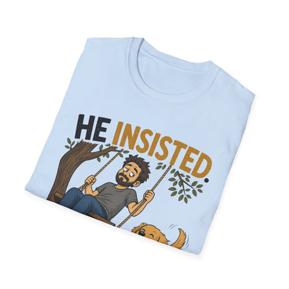 Insisted And Won T-Shirt