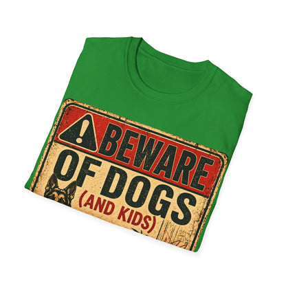 Be aware of Dogs and Kids  T-Shirt