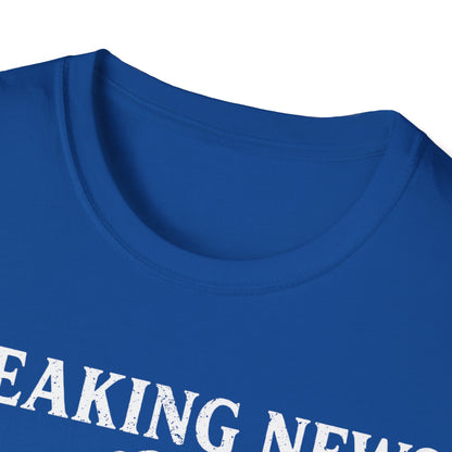 Breaking News T-Shirt