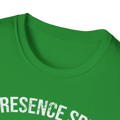 My Presence Speaks T-Shirt