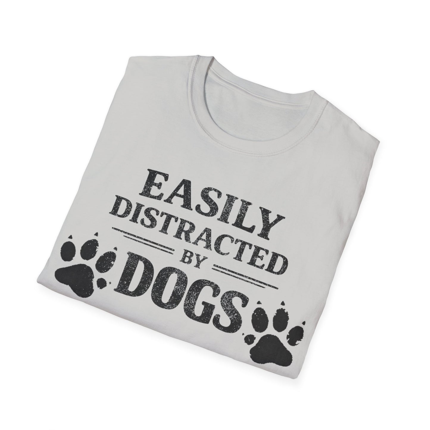 Easily Distracted by Dogs T-Shirt