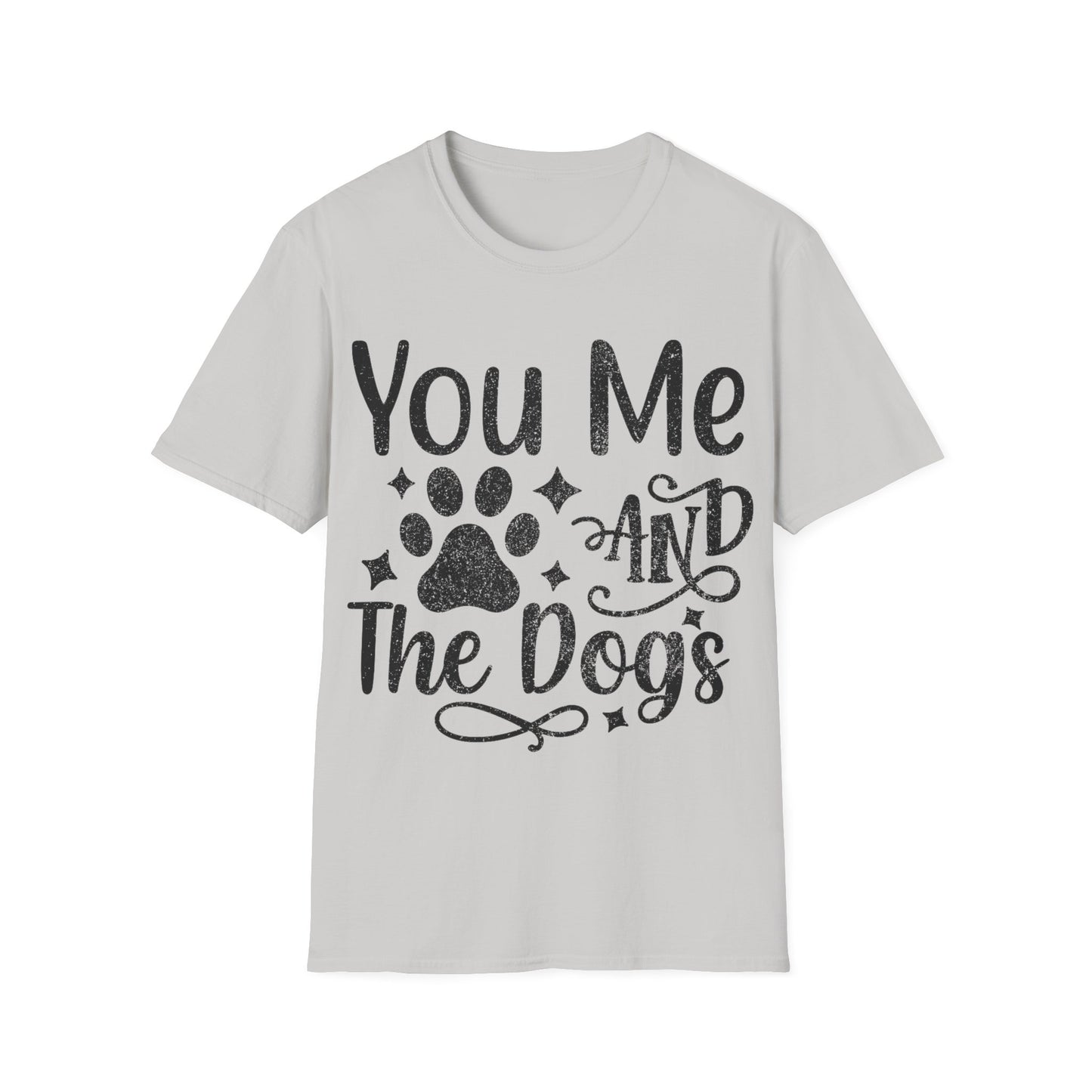 You Me and the Dogs T-Shirt