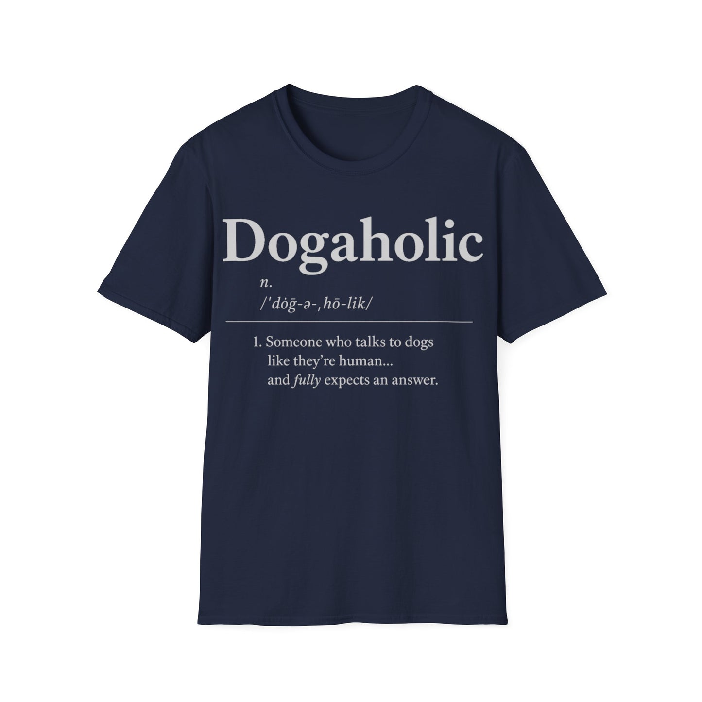 Dogaholic Definition T-Shirt