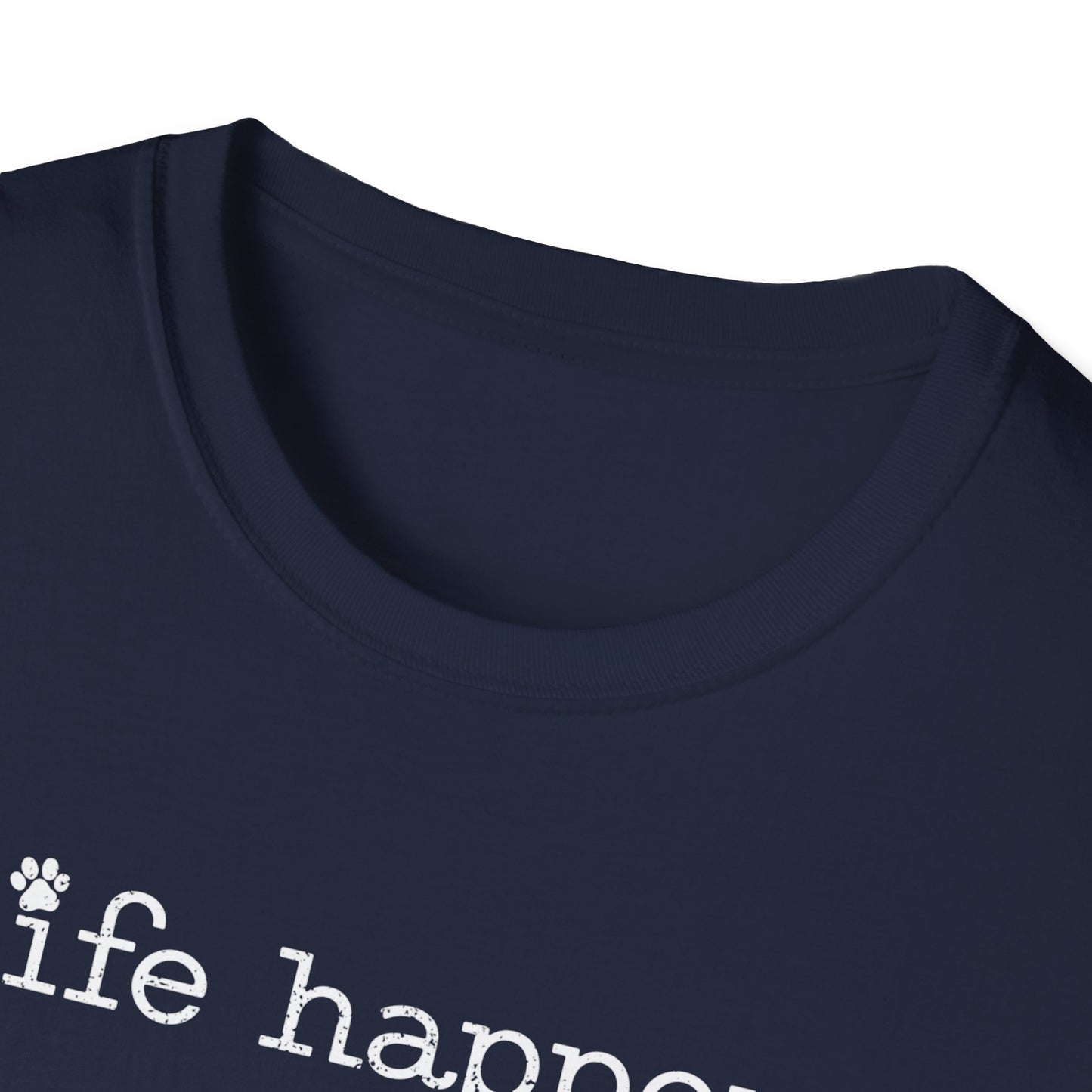 Life Happens T-Shirt