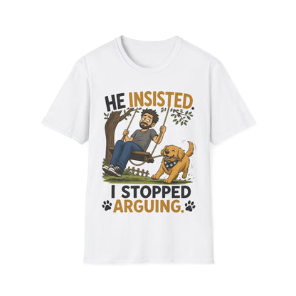 Insisted And Won T-Shirt