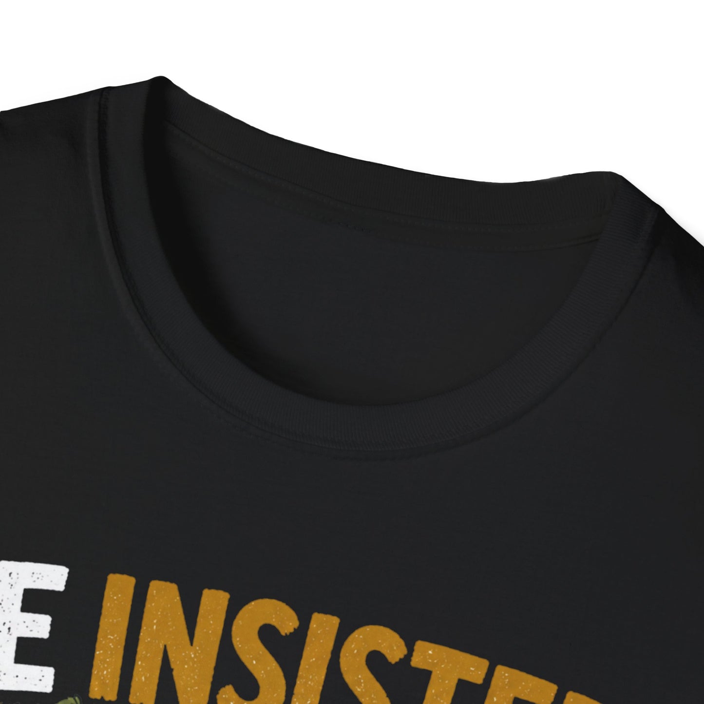 Insisted And Won T-Shirt