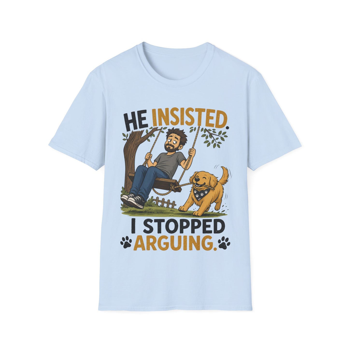 Insisted And Won T-Shirt