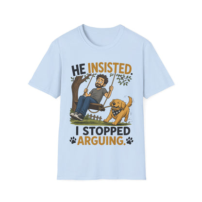 Insisted And Won T-Shirt