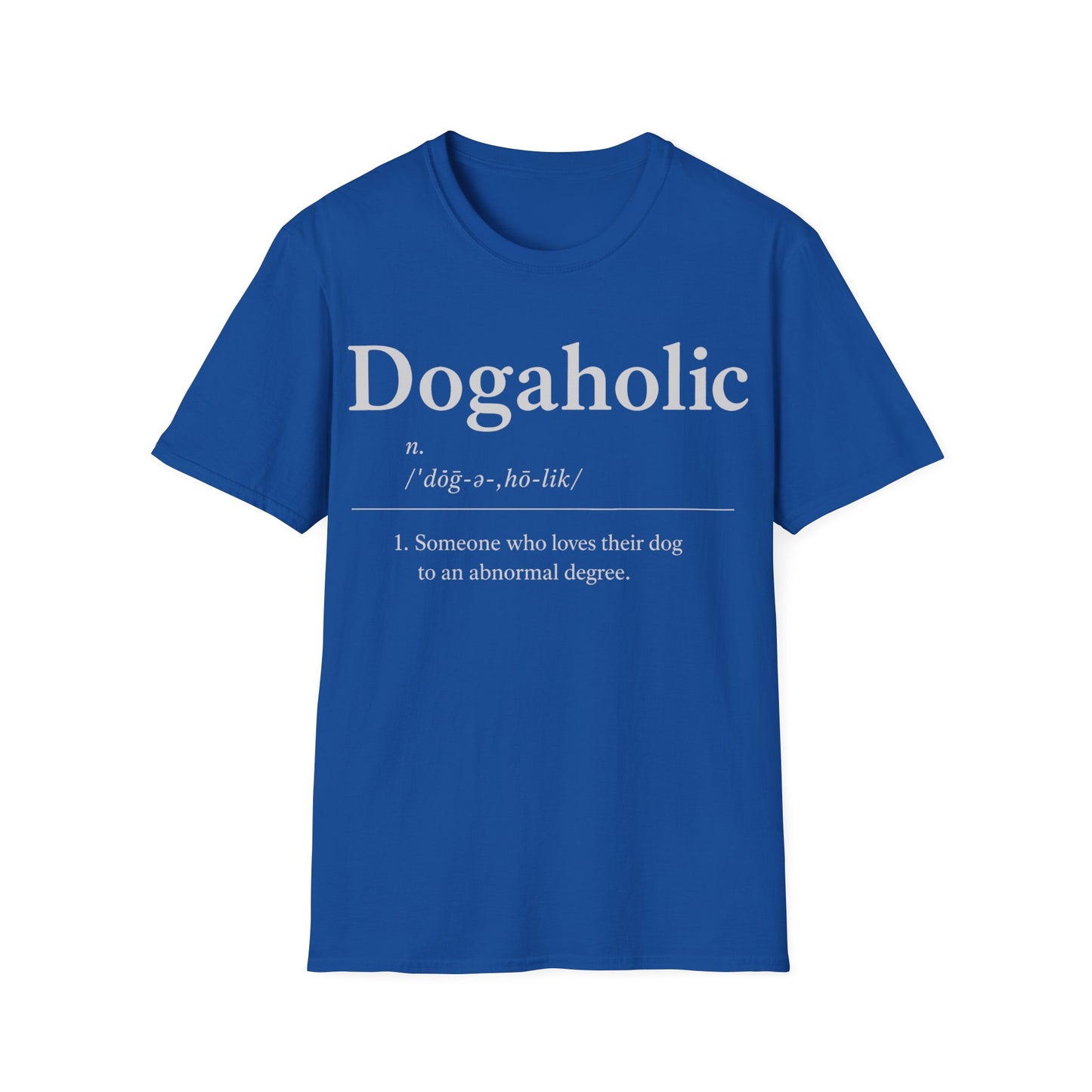 Dogaholic Definition T-Shirt