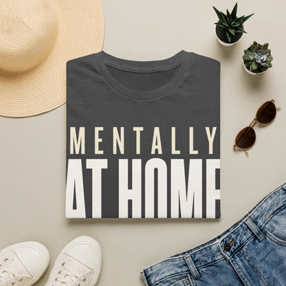 Mentally at Home T-Shirt