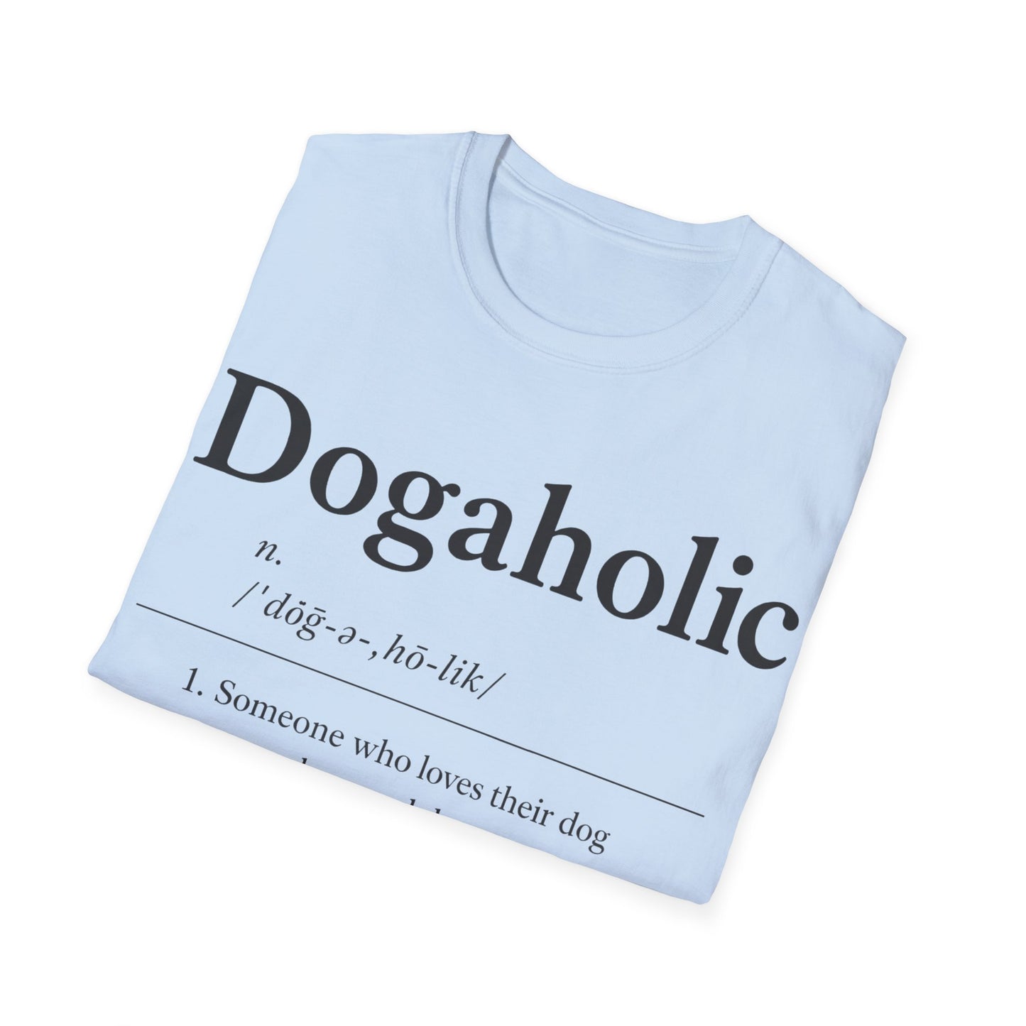 Dogaholic Definition T-Shirt