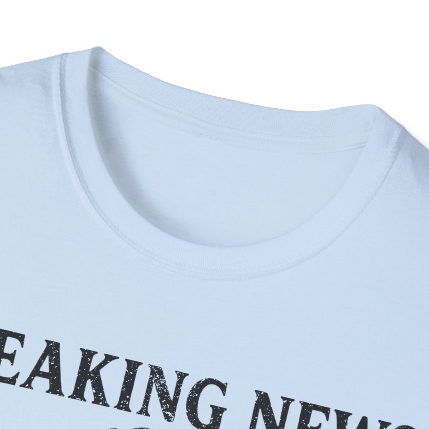 Breaking News T-Shirt