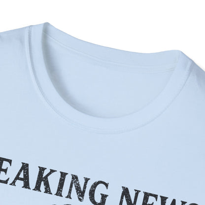 Breaking News T-Shirt