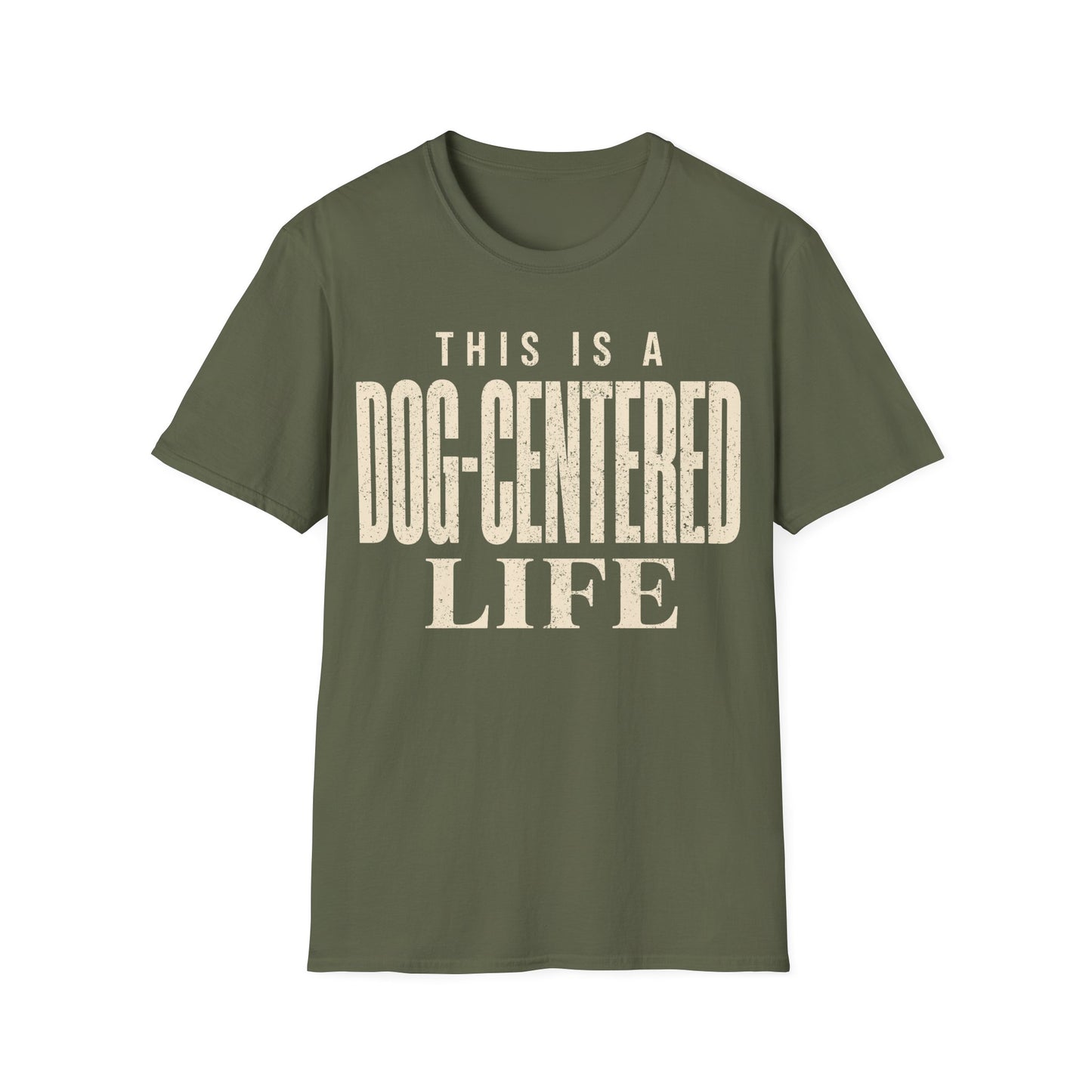 Dog Centered Life T-Shirt