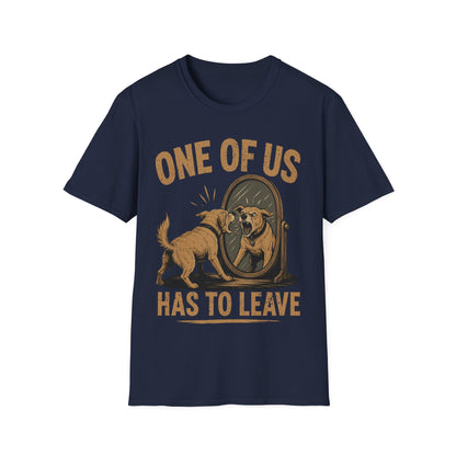 You have to Leave T-Shirt