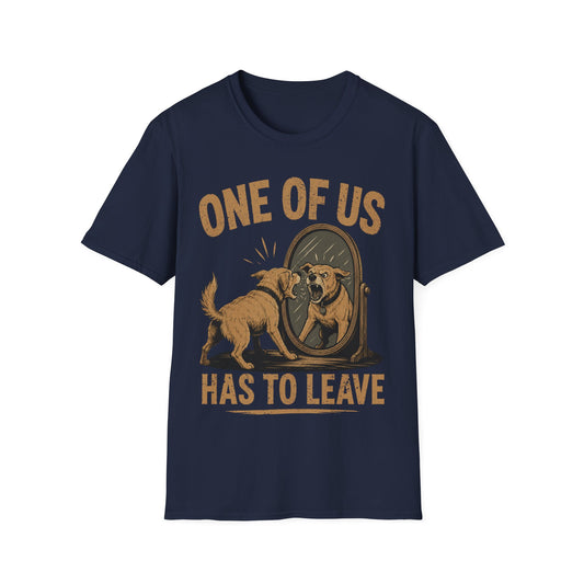 You have to Leave T-Shirt
