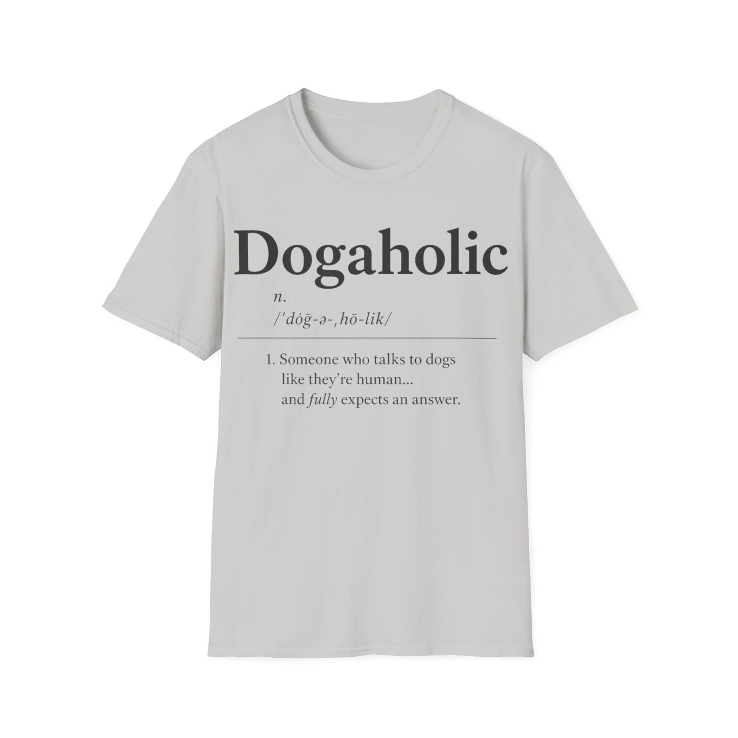 Dogaholic Definition T-Shirt