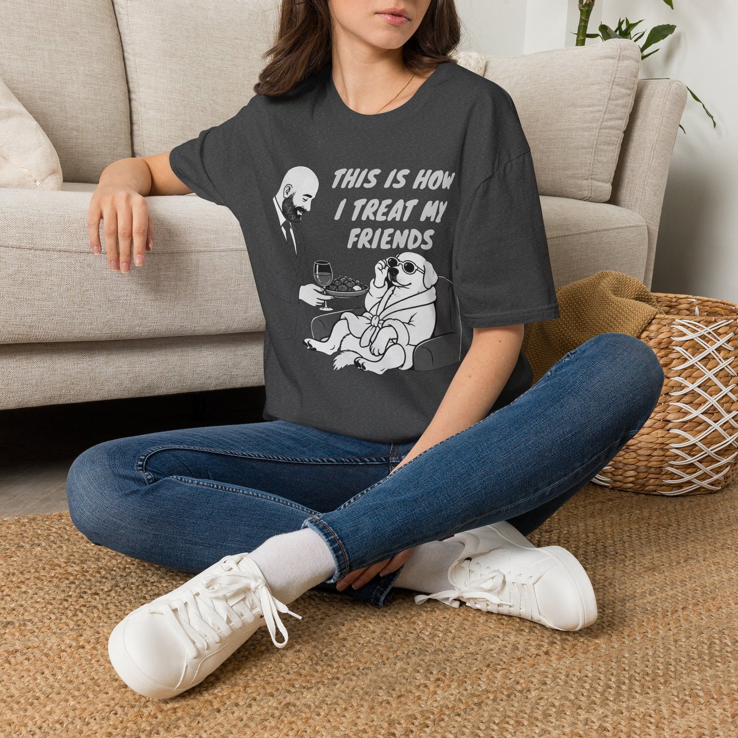 How i Treat my Friends T-Shirt