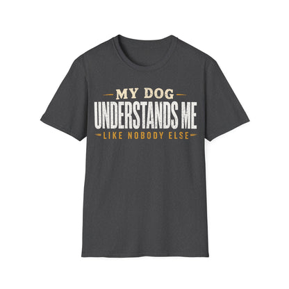 He Understood Me T-Shirt