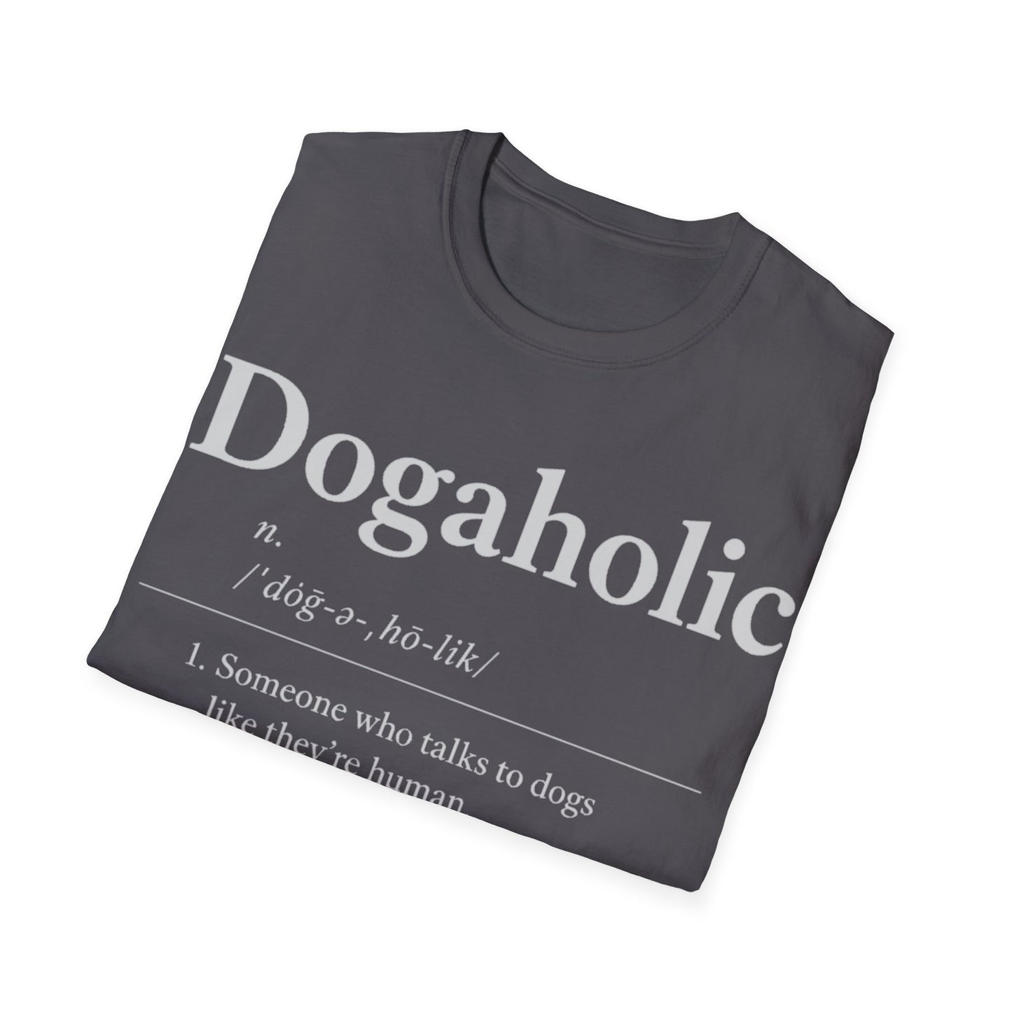 Dogaholic Definition T-Shirt