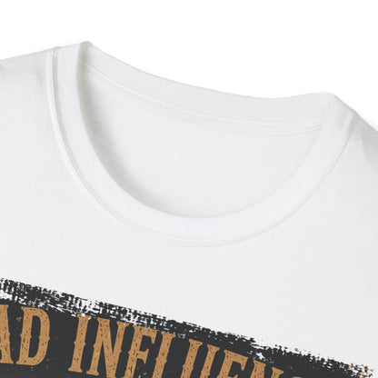 Bad Influence Indeed T-Shirt