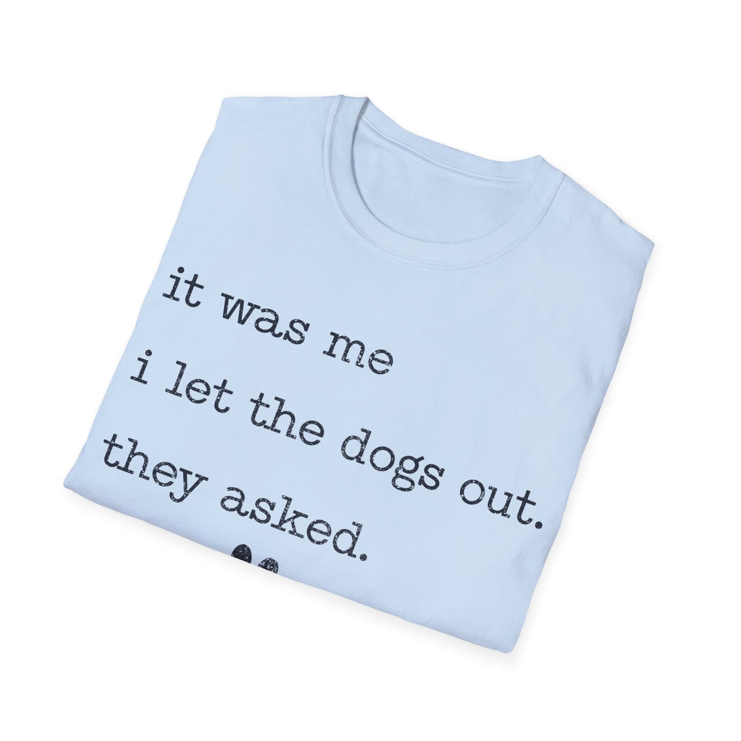 Who let the dogs out T-Shirt