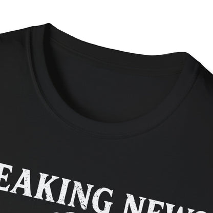 Breaking News T-Shirt