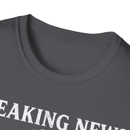 Breaking News T-Shirt